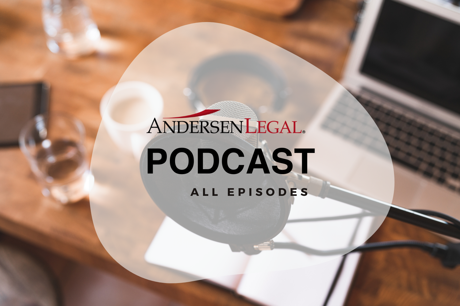 Andersen Legal Podcast: Most Popular