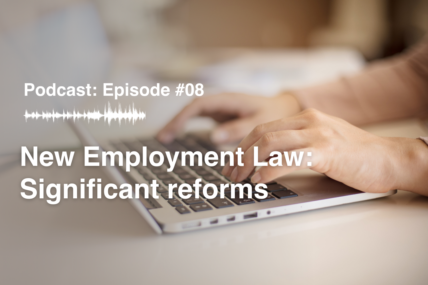 Episode #8 New Employment Law 4808/2021: Significant reforms