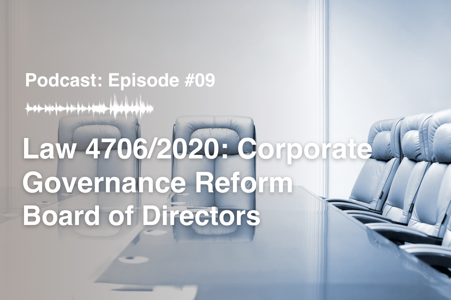 Episode #9 Law 4706/2020: Corporate Governance Reform – Board of Directors