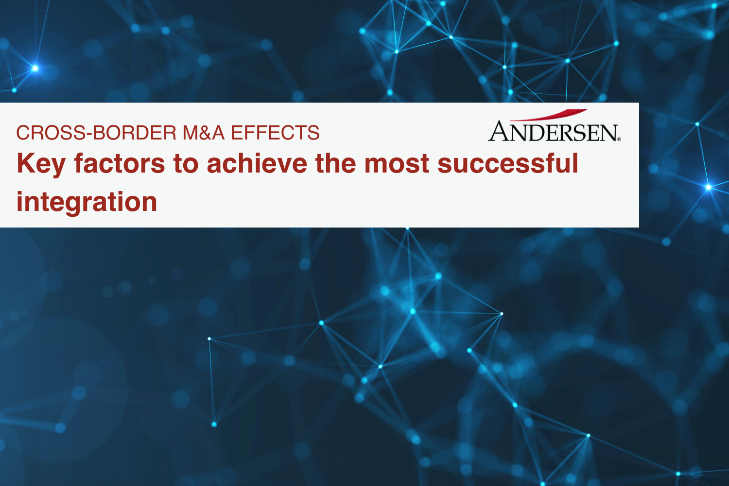 Key Factors to Achieve a Successful Integration in Cross-Border Transactions