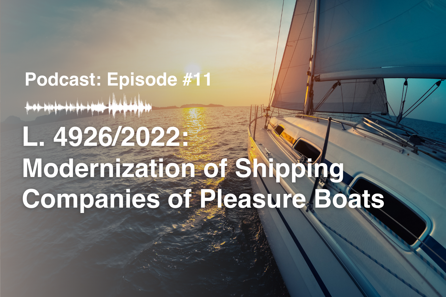 Episode #11 L. 4926/2022: Modernization of Shipping Companies of Pleasure Boats