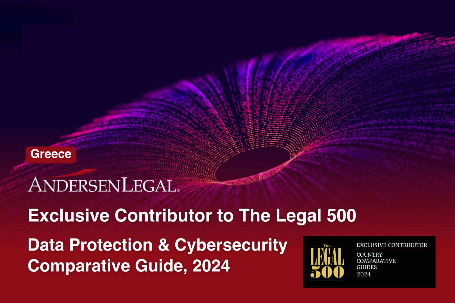 Andersen Legal: Exclusive contributor to The Legal 500 Data Protection and Cyber Security Comparative Guide, 2024